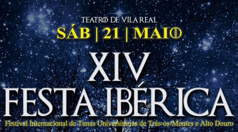 XIV Festa Ibérica - Festival Internacional de Tunas Universitárias de Trás-os-Montes e Alto Douro