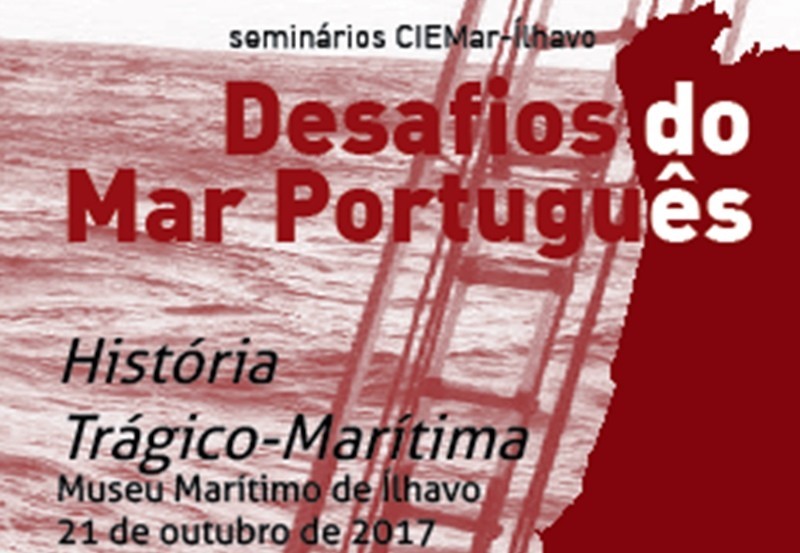 Seminário no Museu Marítimo de Ílhavo - Desafios do Mar Português - História Trágico Marítima