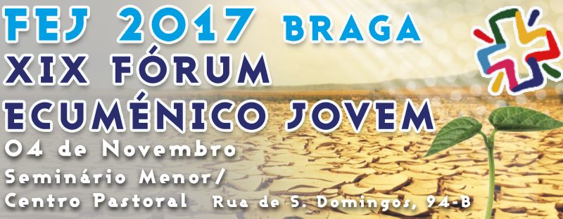 XIX Fórum Ecuménico Jovem 2017 - 4 de Novembro - Braga