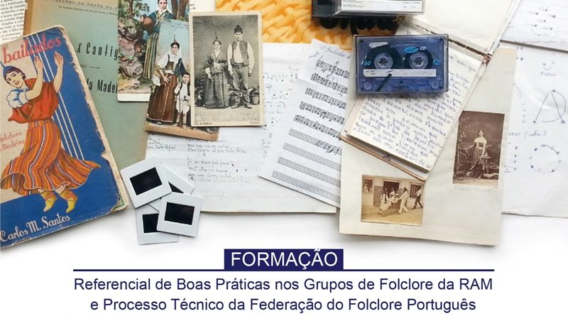 Acção de Formação da AFERAM sobre Referencial de Boas Práticas nos Grupos de Folclore da Região Autónoma da Madeira e Processo Técnico da Federação do Folclore Português na Região