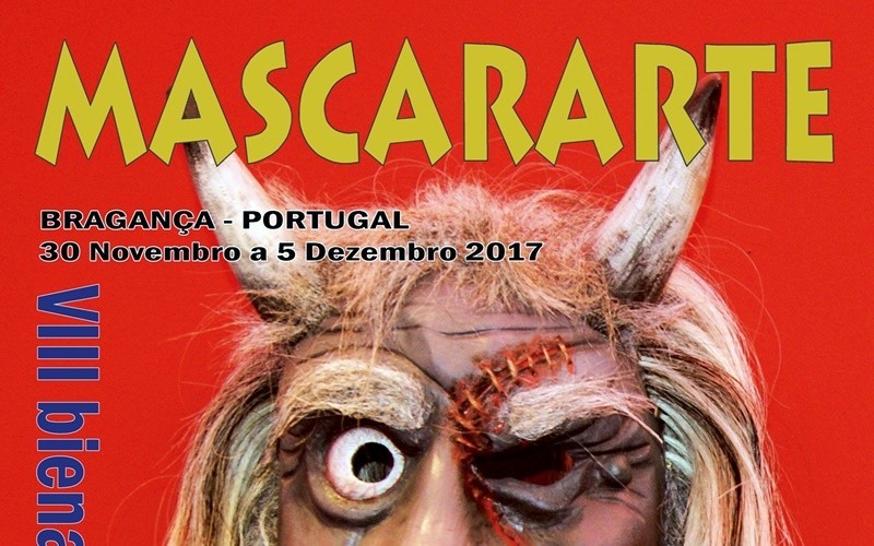 Mascararte - VIII Bienal da Máscara - Bragança - 30 de Novembro a 5 de Dezembro de 2017