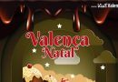 Valença cidade Natal, Fortaleza de Chocolate!