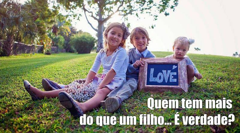 Quem tem mais do que um filho... Será verdade?