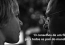 13 conselhos de um filho para todos os pais!