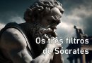 Sócrates e o teste dos três filtros!