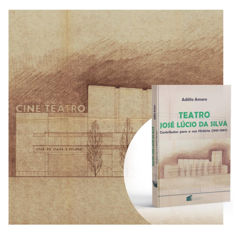 &ldquo;Teatro Jos&eacute; L&uacute;cio da Silva: Contributos para a sua Hist&oacute;ria (1951-1967)&rdquo; de Ad&eacute;lio Amaro