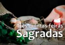 As três quintas-feiras sagradas do Catolicismo