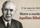 27 de maio de 1963 - Morre o escritor Aquilino Ribeiro