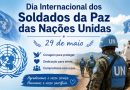 Dia Internacional dos Soldados da Paz das Nações Unidas - 29 de maio