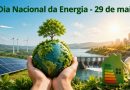 Dia Nacional da Energia - 29 de maio