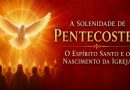 A Solenidade de Pentecostes: O Espírito Santo e o nascimento da Igreja
