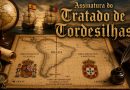 Assinatura do Tratado de Tordesilhas – 7 de junho de 1494