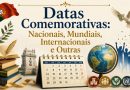 Datas Comemorativas: Nacionais, Mundiais, Internacionais e Outras