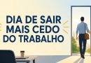 Dia de Sair Mais Cedo do Trabalho – 2 de Junho