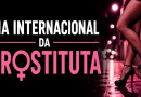 Dia Internacional da Prostituta – 2 de Junho