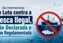 Dia Internacional de Luta contra a Pesca Ilegal, Não Declarada e Não Regulamentada