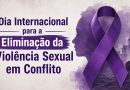 Dia Internacional para a Eliminação da Violência Sexual em Conflito - 19 de junho