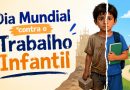 Dia Mundial contra o Trabalho Infantil - 12 de junho