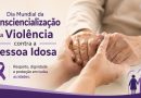 Dia Mundial da Consciencialização da Violência contra a Pessoa Idosa - 15 de junho