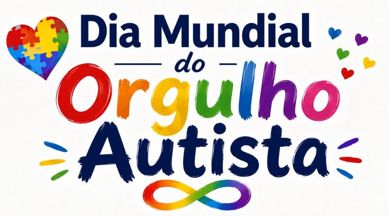 Dia Mundial do Orgulho Autista - 18 de junho