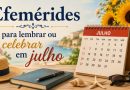 Efemérides para lembrar ou celebrar em julho