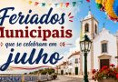 Feriados Municipais que se celebram no mês de julho