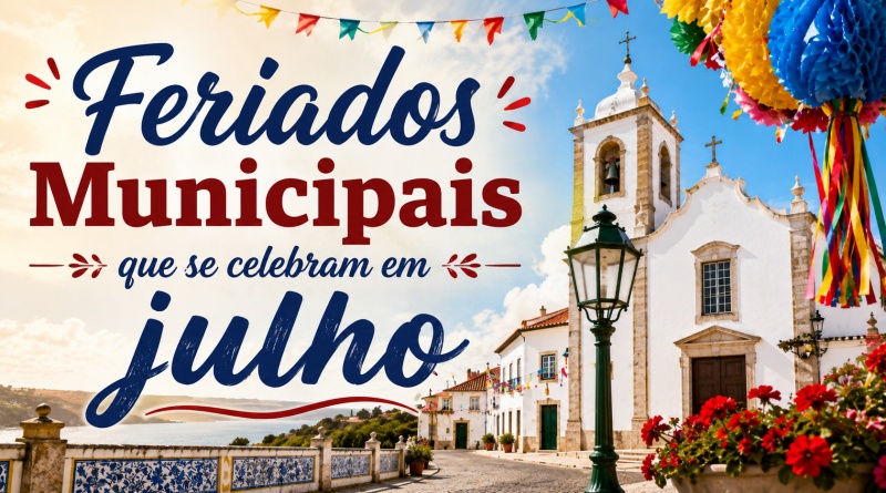 Feriados Municipais que se celebram no mês de julho