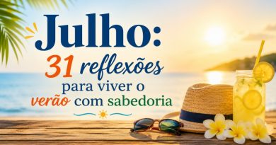 Julho: 31 reflexões para viver o verão com sabedoria